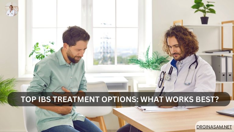Top IBS Treatment Options What Works Best
