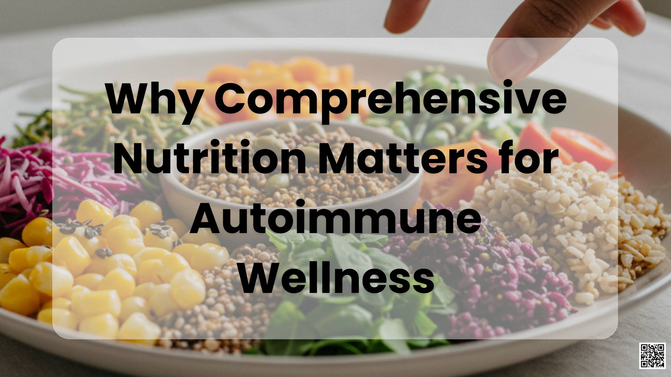 Why Comprehensive Nutrition Matters for Autoimmune Wellness