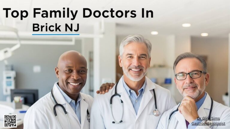 Top 10 Family Doctors In Brick NJ Who Truly Support Your Everyday Health Needs