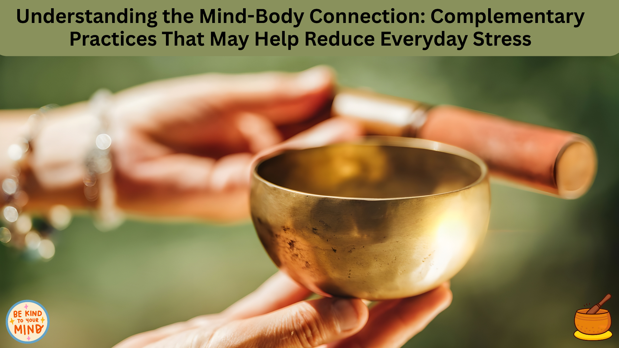 Understanding the Mind-Body Connection: Complementary Practices That ...